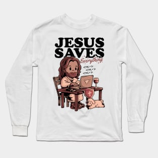 Jesus Saves Everything - Sarcasm Funny Christ Religion Gift Long Sleeve T-Shirt